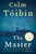 The Master (A Novel) by Colm Toibin, 9780743250412