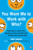 You Want Me to Work with Who? (Eleven Keys to a Stress-Free, Satisfying, and Successful Work Life . . . No Matter Who You Work With) by Julie Jansen, 9780143036807