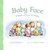 Baby Face (A Book of Love for Baby) by Cynthia Rylant, Diane Goode, 9781416949091