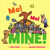 Me! Me! Mine! by Alan Katz, Pascal Lemaitre, 9781416989936