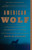American Wolf (A True Story of Survival and Obsession in the West) - 9781101902806 by Nate Blakeslee, 9781101902806