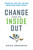 Change from the Inside Out (Making You, Your Team, and Your Organization Change-Capable) by Erika Andersen, 9781523000395