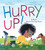 Hurry Up! (A Book About Slowing Down) by Kate Dopirak, Christopher Silas Neal, 9781534424975
