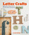 Letter Crafts (35 creative projects for stylish home decorations) by Clare Youngs, 9781782496007