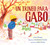 Un trineo para Gabo (A Sled for Gabo) (Spanish Edition) by Emma Otheguy, Ana Ramírez González, Alexis Romay, 9781534445833