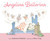 Angelina Ballerina by Katharine Holabird, Helen Craig, 9781534451513