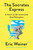 The Socrates Express (In Search of Life Lessons from Dead Philosophers) - 9781501129018 by Eric Weiner, 9781501129018