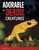 Adorable But Deadly Creatures by Charles C. Hofer, 9781663906199