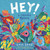 Hey! A Colorful Mystery by Kate Read, 9781682633274