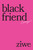 Black Friend (Essays) by Ziwe, 9781419756344