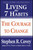 Living the 7 Habits (The Courage to Change) by Stephen R. Covey, 9780684857169