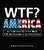 WTF? America (How to Survive 101 of the Worst F*#!-ing Situations in the United States) by Gregory Bergman, Jodi Miller, 9781440541117