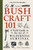Bushcraft 101 (A Field Guide to the Art of Wilderness Survival) by Dave Canterbury, 9781440579776 Bushcraft 101 (A Field Guide to the Art of Wilderness Survival) by Dave Canterbury, 9781440579776