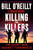 Killing the Killers (The Secret War Against Terrorists) by Bill O'Reilly, Martin Dugard, 9781250279255
