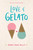 Love & Gelato by Jenna Evans Welch, 9781481432542