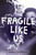 Fragile Like Us - 9781481486118 by Sara Barnard, 9781481486118