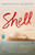 Shell (A Novel) by Kristina Olsson, 9781501193149