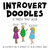 Introvert Doodles (An Illustrated Look at Introvert Life in an Extrovert World) by Maureen Marzi Wilson, 9781507200018