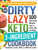 The DIRTY, LAZY, KETO 5-Ingredient Cookbook (100 Easy-Peasy Recipes Low in Carbs, Big on Flavor) by Stephanie Laska, William Laska, 9781507216088