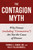 The Contagion Myth (Why Viruses (including "Coronavirus") Are Not the Cause of Disease) by Thomas S. Cowan, Sally Fallon Morell, 9781510764620
