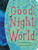 Good Night, World - 9781534443846 by Willa Perlman, Carolyn Fisher, 9781534443846