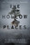 The Hollow Places (A Novel) by T. Kingfisher, 9781534451124