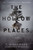 The Hollow Places (A Novel) by T. Kingfisher, 9781534451124
