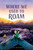 Where We Used to Roam by Jenn Bishop, 9781534457294