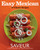 Saveur Easy Mexican (37 Classic Recipes) by Saveur The Editors of, 9781616284978