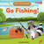 Go Fishing! - 9781647479732 by Meghan Gottschall, 9781647479732