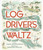 The Log Driver's Waltz - 9781501161964 by Wade Hemsworth, Jennifer Phelan, 9781501161964 The Log Driver's Waltz - 9781501161964 by Wade Hemsworth, Jennifer Phelan, 9781501161964