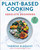 Plant-Based Cooking for Absolute Beginners (60 Recipes & Tips for Super Easy Seasonal Recipes) by Therese Elgquist, Gun Penhoat, 9781510765320