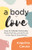 A Body to Love (Cultivate Community, Body Positivity, and Self-Love in the Age of Social Media (Dealing With Body Image Issues)) by Angelina Caruso, 9781642506853