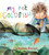My Pet Goldfish by Catherine Rayner, Catherine Rayner, 9781536215205