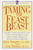 Taming the Feast Beast (How to Recognize the Voice of Fatness and End Your Struggle with Food Forever) by Jack Trimpey, 9780440507246