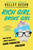 Rich Girl, Broke Girl (Save Better, Invest Smarter, and Earn Financial Freedom) by Kelley Keehn, 9781982160517