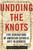 Undoing the Knots (Five Generations of American Catholic Anti-Blackness) by Maureen O'Connell, 9780807016657