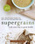 Supergrains (Cook Your Way to Great Health: A Cookbook) by Chrissy Freer, 9780449016886