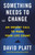 Something Needs to Change (An Urgent Call to Make Your Life Count) by David Platt, 9780735291430