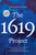 The 1619 Project (A New Origin Story) - 9780593501719 by Nikole Hannah-Jones, The New York Times Magazine, Caitlin Roper, Ilena Silverman, Jake Silverstein, 9780593501719