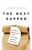 The Next Supper (The End of Restaurants as We Knew Them, and What Comes After) by Corey Mintz, 9781541758407