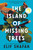 The Island of Missing Trees (A Novel) by Elif Shafak, 9781635578591 The Island of Missing Trees (A Novel) by Elif Shafak, 9781635578591
