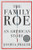 The Family Roe (An American Story) by Joshua Prager, 9780393247718