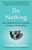Do Nothing (How to Break Away from Overworking, Overdoing, and Underliving) - 9781984824752 by Celeste Headlee, 9781984824752