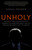 Unholy (How White Christian Nationalists Powered the Trump Presidency, and the Devastating Legacy They Left Behind) by Sarah Posner, 9781984820440