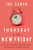 Thursday is the New Friday (How to Work Fewer Hours, Make More Money, and Spend Time Doing What You Want) by Joe Sanok, 9781400225989