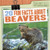 20 Fun Facts About Beavers by Charlie Light, 9781538257609