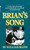 Brian's Song (A True Story of Courage and Brotherhood--On and Off the Football Field) by William Blinn, 9780553266184