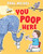 You Poop Here - 9780823451401 by Paul Meisel, 9780823451401