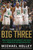 The Big Three (Paul Pierce, Kevin Garnett, Ray Allen, and the Rebirth of the Boston Celtics) - 9780316489928 by Michael Holley, 9780316489928